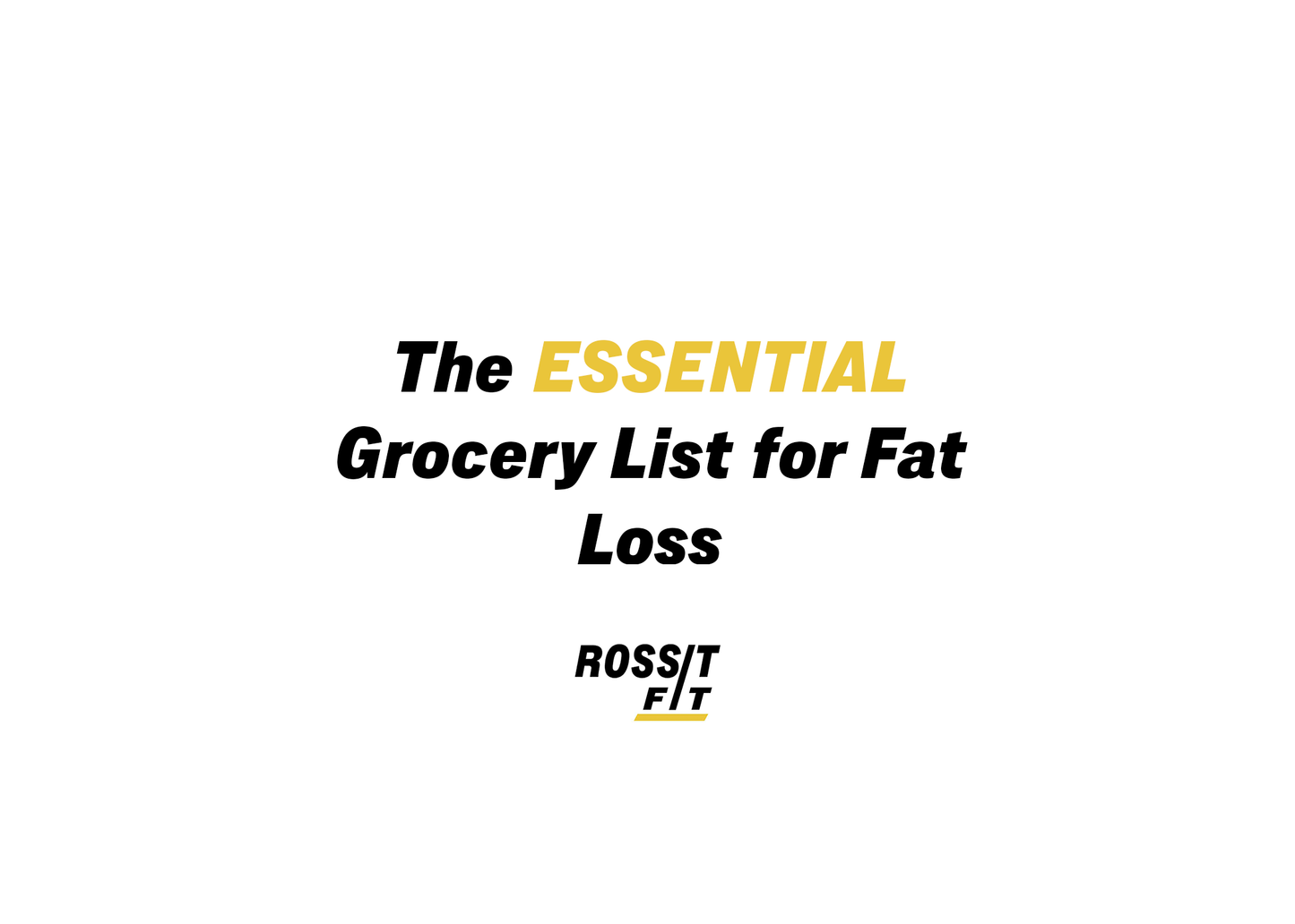 The Essential Grocery List For Fat Loss